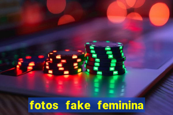 fotos fake feminina no espelho